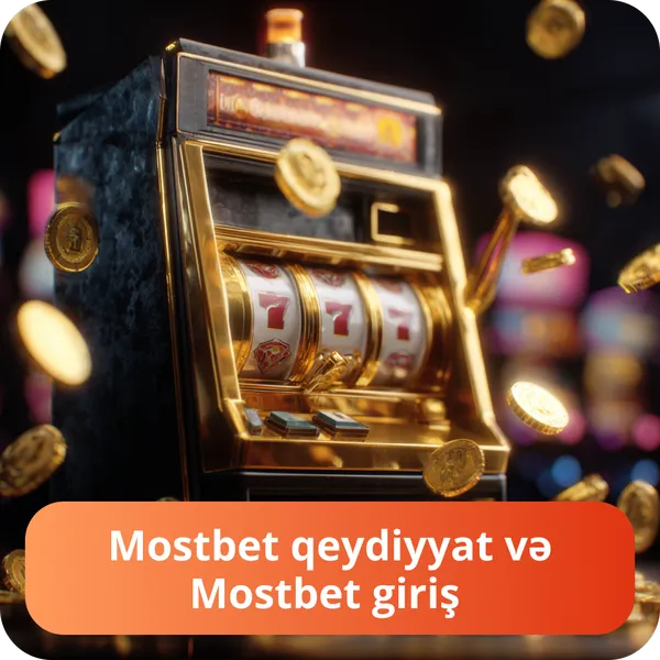Mostbet qeydiyyat və Mostbet giriş